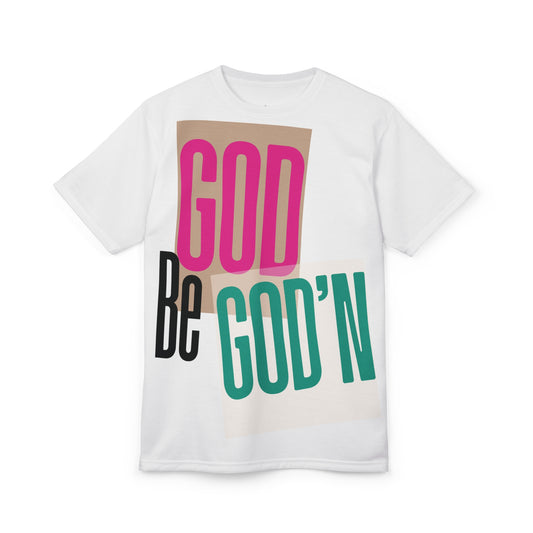 God Be God’n T-Shirt